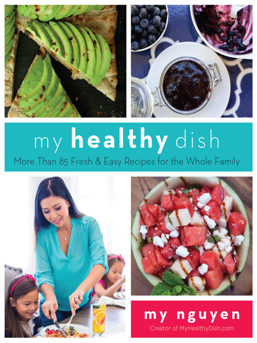Title details for My Healthy Dish by My Nguyen - Available